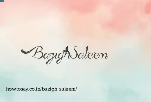 Bazigh Saleem