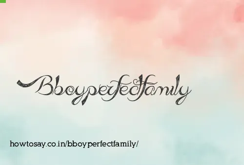 Bboyperfectfamily