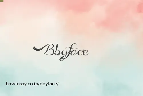 Bbyface