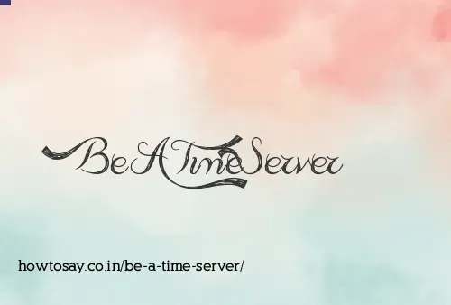 Be A Time Server