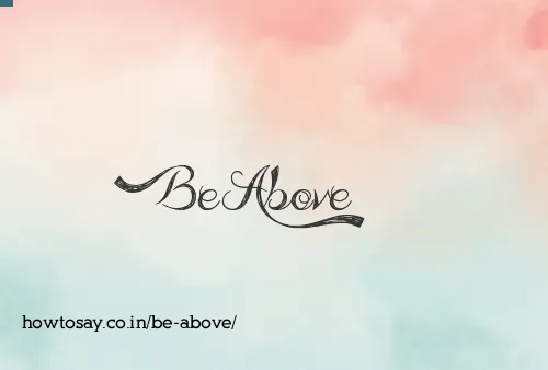 Be Above