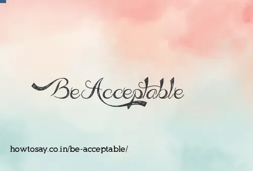 Be Acceptable
