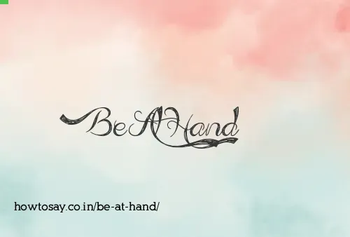 Be At Hand