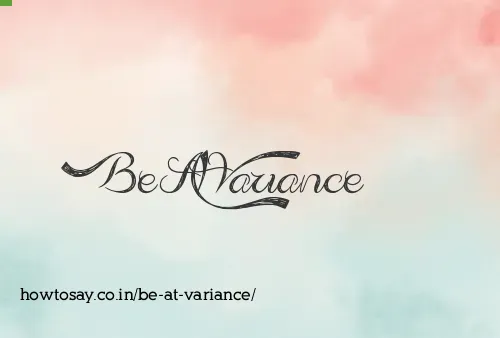 Be At Variance