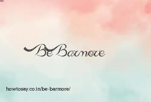 Be Barmore