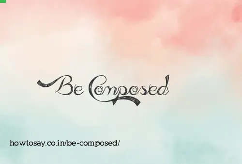 Be Composed