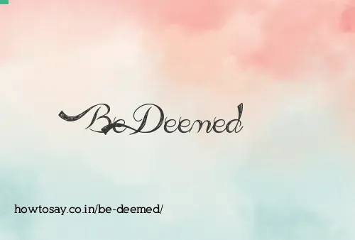 Be Deemed