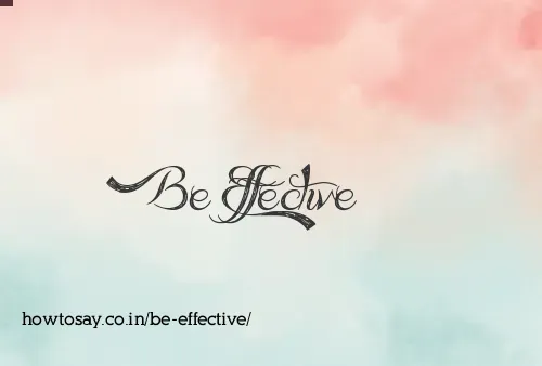 Be Effective