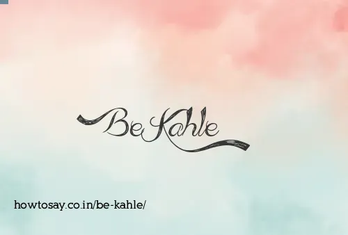 Be Kahle