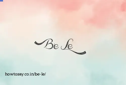 Be Le