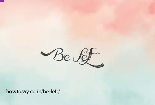 Be Left