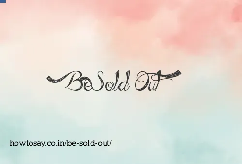 Be Sold Out