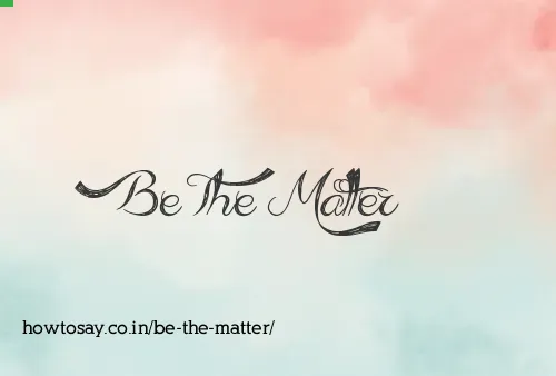 Be The Matter
