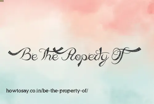 Be The Property Of