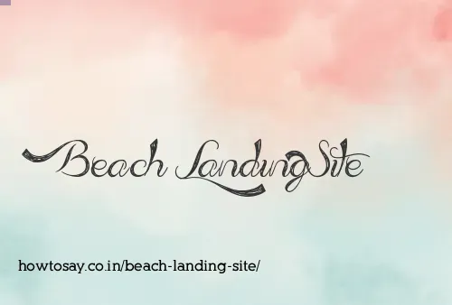Beach Landing Site