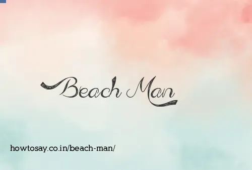 Beach Man
