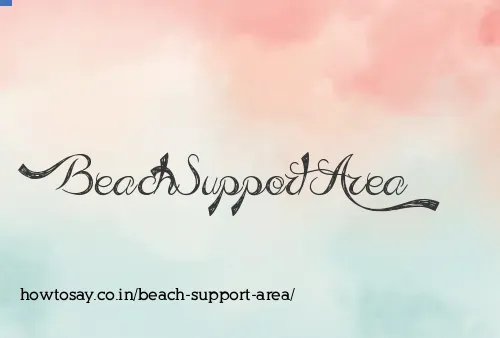 Beach Support Area