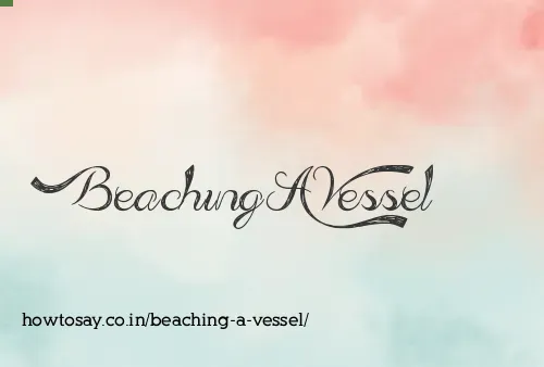 Beaching A Vessel