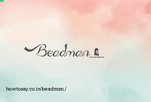 Beadman.