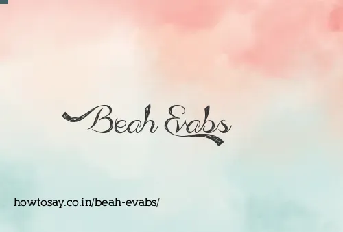 Beah Evabs