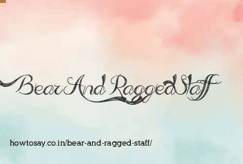 Bear And Ragged Staff