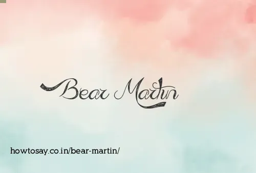 Bear Martin