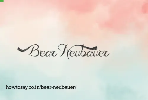 Bear Neubauer