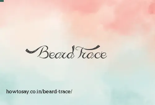 Beard Trace