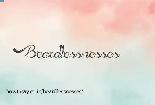 Beardlessnesses