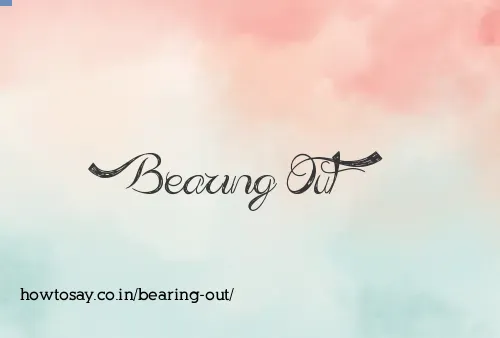 Bearing Out