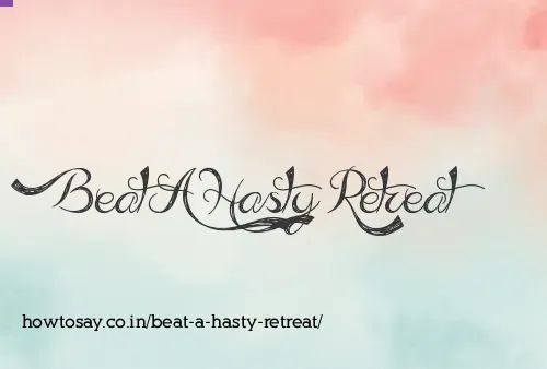 Beat A Hasty Retreat
