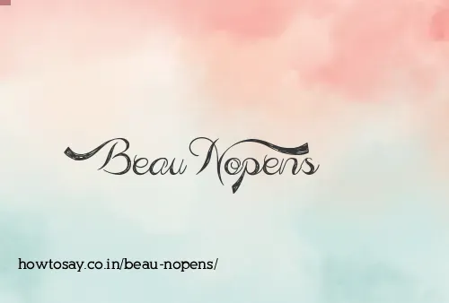 Beau Nopens