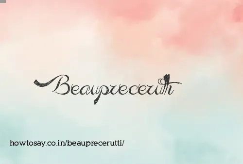 Beauprecerutti