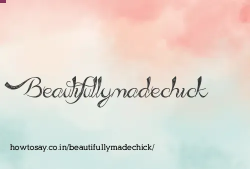 Beautifullymadechick