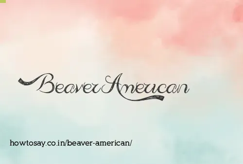 Beaver American