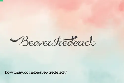 Beaver Frederick