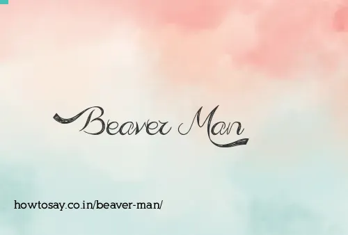 Beaver Man