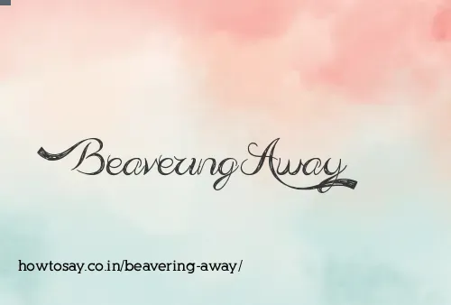 Beavering Away