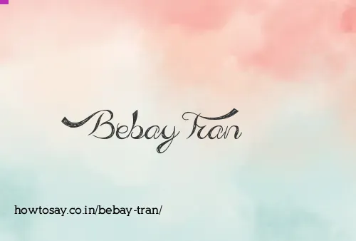 Bebay Tran