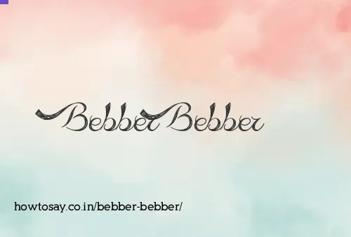 Bebber Bebber
