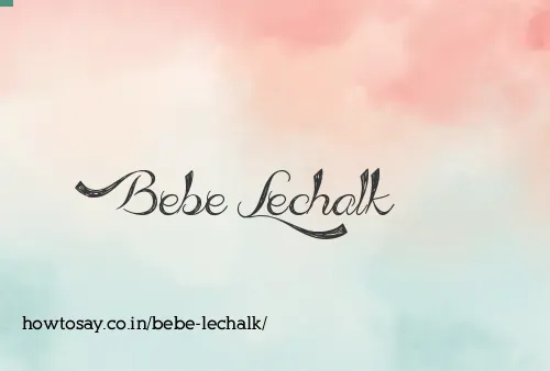 Bebe Lechalk