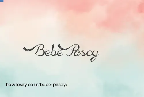 Bebe Pascy