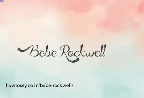 Bebe Rockwell