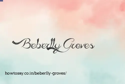 Beberlly Groves