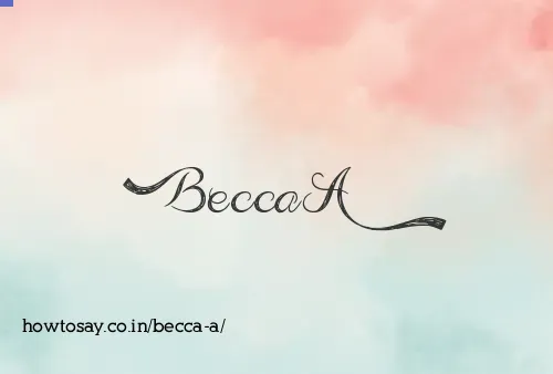 Becca A