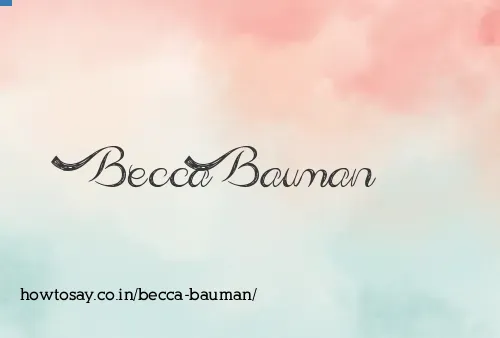 Becca Bauman