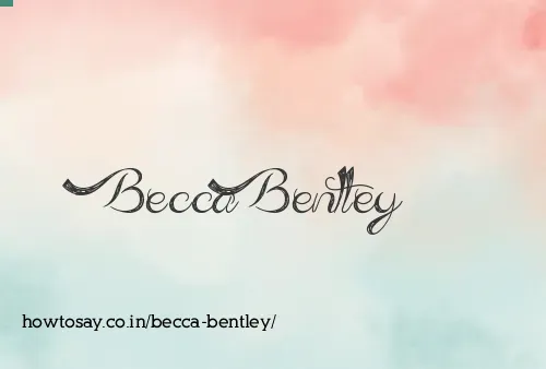 Becca Bentley
