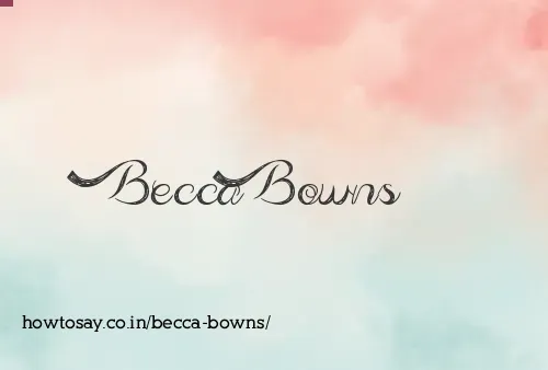 Becca Bowns
