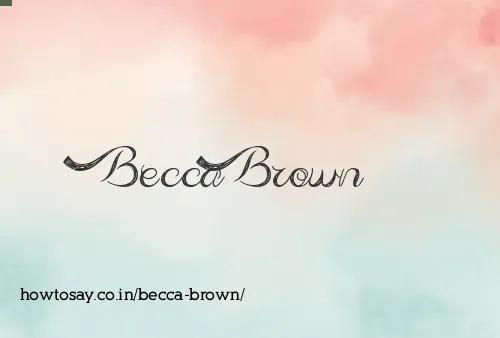 Becca Brown