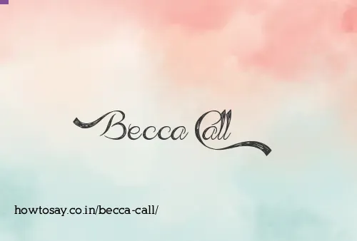 Becca Call